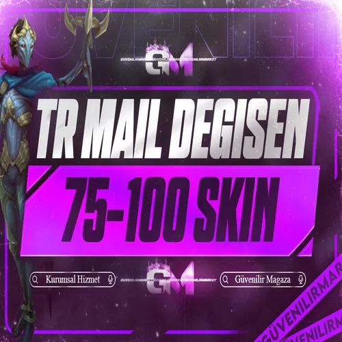 League of Legends 75-100 Skin TR Mail Değişen